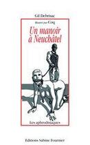 Couverture du livre « Un manoir à Neuchâtel » de Gil Debrisac aux éditions Sabine Fournier