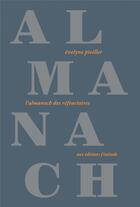 Couverture du livre « L'almanach des réfractaires » de Evelyne Pieiller aux éditions Finitude