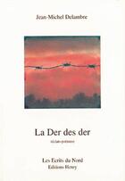 Couverture du livre « La der des der » de Jean-Michel Delambre aux éditions Editions Henry