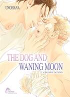 Couverture du livre « The dog and waning moon : la passion du ring Tome 1 » de Unohana aux éditions Boy's Love