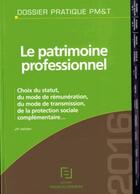 Couverture du livre « Le patrimoine professionnel (édition 2016) » de  aux éditions Lefebvre