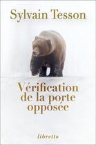 Couverture du livre « Vérification de la porte opposée » de Sylvain Tesson aux éditions Libretto