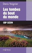 Couverture du livre « Les tombes du bout du monde » de Denis Voignier aux éditions Palemon