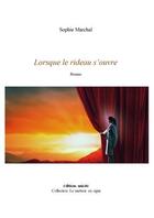 Couverture du livre « Lorsque le rideau s'ouvre » de Sophie Marchal aux éditions Unicite