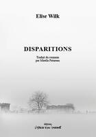 Couverture du livre « Disparitions » de Elise Wilk aux éditions Espace D'un Instant