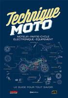 Couverture du livre « Techniques moto : Moteur, partie-cycle, électronique, équipement » de Damien Bullot et Collectif aux éditions Casa