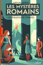 Couverture du livre « Les mystères romains Tome 3 : les pirates de Pompéi » de Caroline Lawrence aux éditions Editions Milan