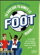 Couverture du livre « Tu sais que tu aimes le foot quand... » de Yamina Benahmed Daho et Stephane Duchene aux éditions First