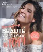 Couverture du livre « Mon challenge au top ! beauté du visage » de Thilleman Laury et Delphine Langlois aux éditions First