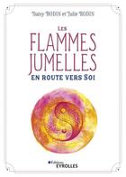 Couverture du livre « Les flammes jumelles : en route vers soi » de Daisy Bodin et Julie Bodin et Christine Chauvey aux éditions Eyrolles