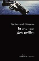 Couverture du livre « La maison des veilles » de Stanislas-Andre Steeman aux éditions Espace Nord