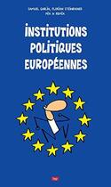 Couverture du livre « Institutions politiques européennes » de Mix & Remix et Samuel Gablin et Florian Steinbacher aux éditions Lep