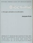 Couverture du livre « Biochimie i biologie cellulaire » de Kruh Jacques aux éditions Hermann