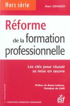 Couverture du livre « Reforme de la formation professionnelle » de Marc Dennery aux éditions Esf