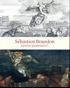 Couverture du livre « Sébastien Bourdon, peintre protestant ? » de  aux éditions Reunion Des Musees Nationaux