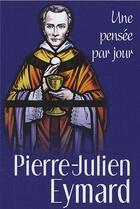 Couverture du livre « Pierre-Julien Eymard ; une pensée par jour » de Suzanne Aylwin aux éditions Mediaspaul