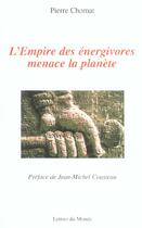 Couverture du livre « L'empire des energivores menace la planete » de Chomat aux éditions Lettres Du Monde