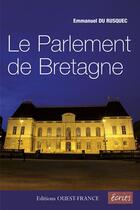 Couverture du livre « Le parlement de bretagne » de Emmanuel Du Rusquec aux éditions Ouest France