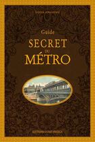 Couverture du livre « Guide secret du métro » de Didier Janssoone aux éditions Ouest France