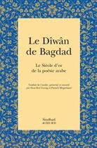 Couverture du livre « Le dîwân de Bagdad ; le siècle d'or de la poésie arabe » de  aux éditions Sindbad