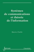 Couverture du livre « Systemes de communications et theorie de l'information » de Maurice Charbit aux éditions Hermes Science Publications