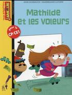 Couverture du livre « Mathilde et les voleurs » de Anne Schmauch et Maximilliano Luchini aux éditions Bayard Jeunesse
