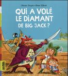 Couverture du livre « Qui a volé le diamant de big jack ? » de Olivier Dupin et Elliott Peter aux éditions Bayard Jeunesse