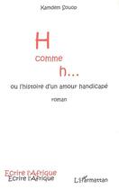 Couverture du livre « H comme h...ou l'histoire d'un amour handicape » de Kamdem Souop aux éditions L'harmattan