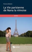 Couverture du livre « La vie parisienne de Nana la nimoîse » de Florence Belessin aux éditions Publibook