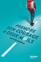 Couverture du livre « Prendre son courage à deux mails » de Mattiieu Radenac aux éditions Syros