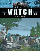 Couverture du livre « Watch t.6 ; crépuscule » de Le Galli-M+Bono+Erbe aux éditions Delcourt