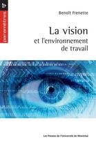 Couverture du livre « La vision et l'environnement de travail » de Frenette Benoit aux éditions Les Presses De L'universite De Montreal