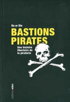 Couverture du livre « Bastions pirates ; une histoire libertaire de la piraterie » de  aux éditions Aden Belgique