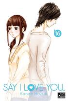 Couverture du livre « Say I love you Tome 16 » de Kanae Hazuki aux éditions Pika