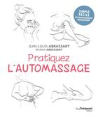 Couverture du livre « Pratiquez l'automassage » de Jean-Louis Abrassart et Marika Abrassart aux éditions Guy Trédaniel
