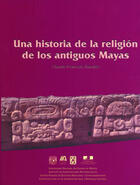 Couverture du livre « Una historia de la religión de los antiguos mayas » de Claude-Francois Baudez aux éditions Epagine