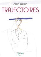 Couverture du livre « Trajectoires » de Alain Gobin aux éditions Persee