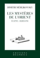 Couverture du livre « Les mystères de l'Orient » de Dimitri Merejkowski aux éditions L'age D'homme