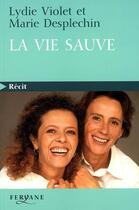 Couverture du livre « La vie sauve » de Lydie Violet et Marie Desplechin aux éditions Feryane