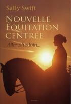 Couverture du livre « Nouvelle équitation centrée » de Swift Sally, Lechauguette, Sophie et Susan E. Harris aux éditions Zulma