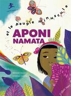Couverture du livre « Aponi Namata et le peuple minuscule » de Mariona Cabassa et Bernard Villiot aux éditions Elan Vert