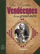 Couverture du livre « Les recettes vendéennes de ma grand-mère » de Yves Bielinski aux éditions Communication Presse Edition