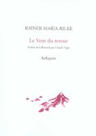 Couverture du livre « Vent du retour (le) » de Rilke Rainer M aux éditions Arfuyen