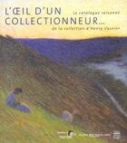 Couverture du livre « L'Oeil D'Un Collectionneur ; Le Catalogue Raisonne De La Collecton D'Henry Vasnier » de  aux éditions Somogy