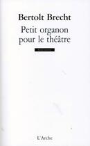 Couverture du livre « Petit organon pour le théâtre » de Bertolt Brecht aux éditions L'arche