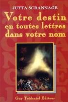 Couverture du livre « Votre destin en toutes lettres dans votre nom » de Jutta Scrannage aux éditions Guy Trédaniel