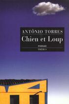 Couverture du livre « Chien Et Loup » de Antonio Torres aux éditions Phebus