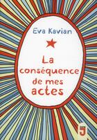 Couverture du livre « La conséquence de mes actes » de Eva Kavian aux éditions Mijade