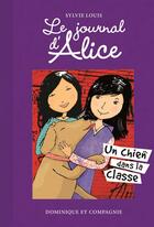 Couverture du livre « Le journal d'Alice ; un chien dans la classe » de Sylvie Louis aux éditions Dominique Et Compagnie