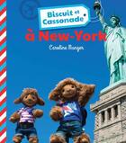 Couverture du livre « Biscuit et Cassonade à New York » de Caroline Munger aux éditions La Bagnole